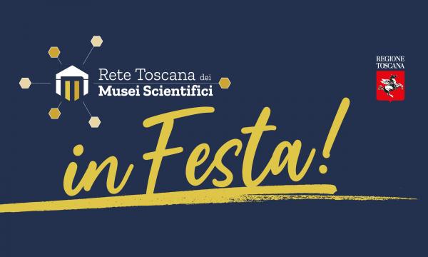 Festa della Rete Toscana Musei Scientifici.