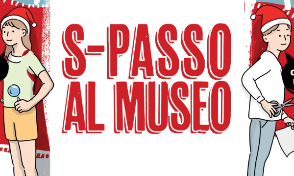 S-Passo al Museo. Campi natalizi per bambine e bambini 6-11 anni